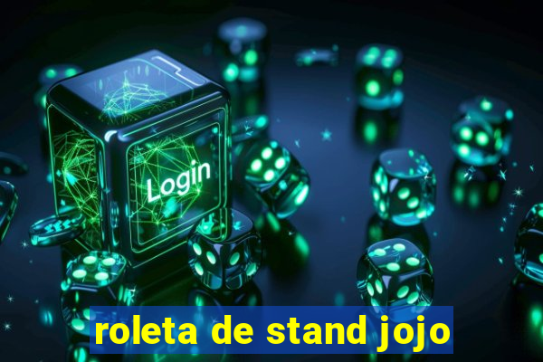 roleta de stand jojo